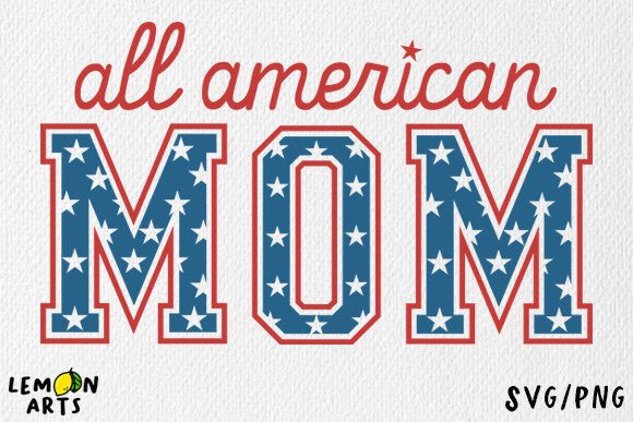 All American Mom Graphics for T-Shirt Designs
