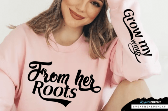 From Her Roots SVG: Graphics for T-Shirt Designs