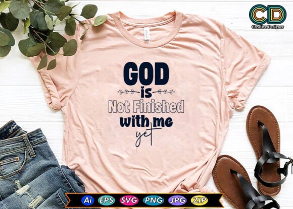 God is Not Finished with Me Yet: Graphics for Crafts
