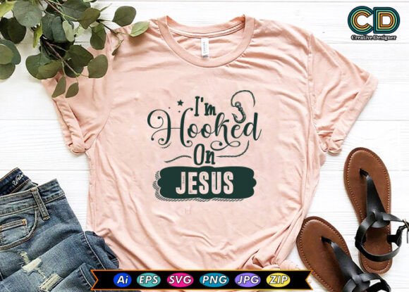 I m Hooked on Jesus: Graphics for Crafts & Faith Brands