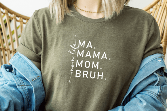 Ma Mama Mom Bruh SVG: Graphics for T-Shirt Designs