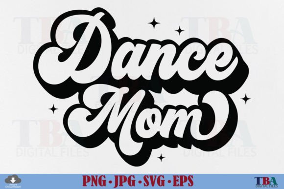 Retro Dance Mom Graphics for T-Shirt Designs